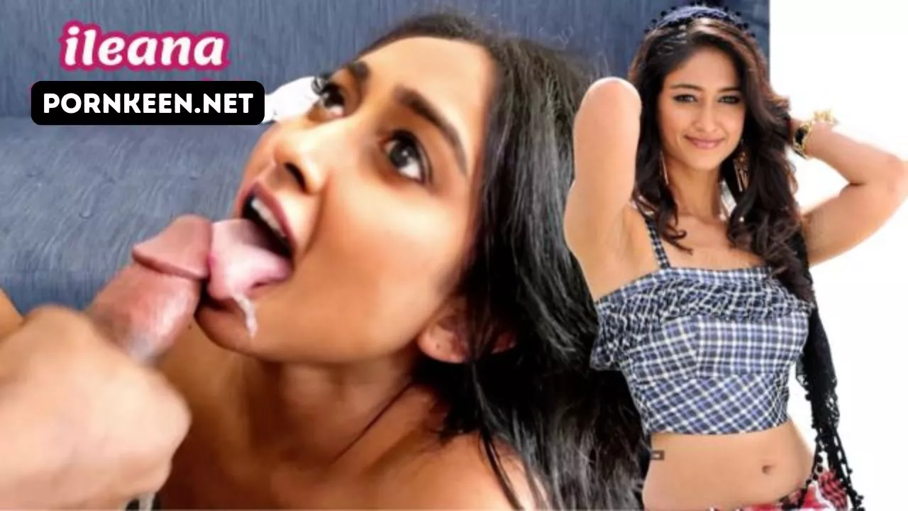 Ileana D’Cruz Horny Sucking Dick Hot Sex on Couch Fake