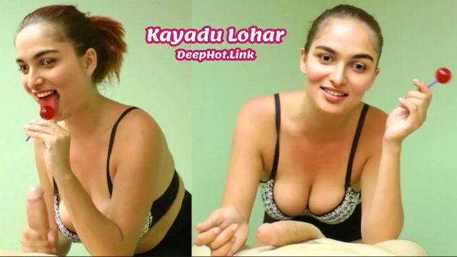 Kayadu Lohar Handjob Nude Cock Massage Boobs Fake