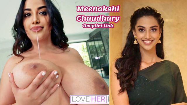 Meenakshi Chaudhary Blowjob Hardcore Sexy Fake